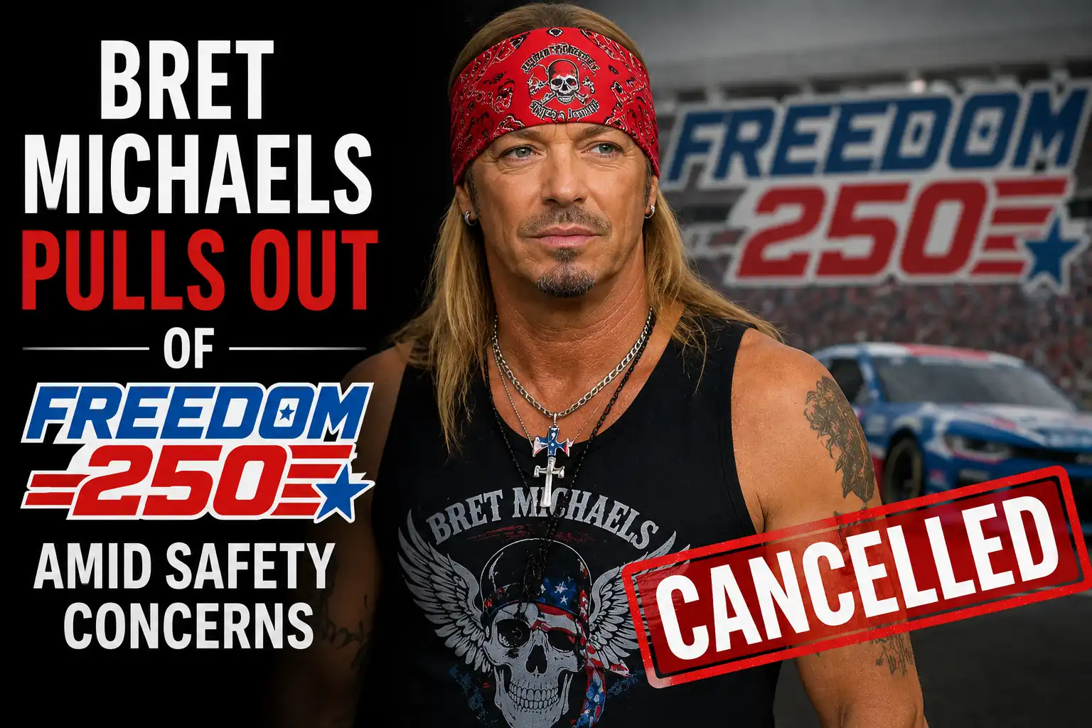 Bret Michaels Pulls Out of 'Freedom 250' Amid Safety Concerns