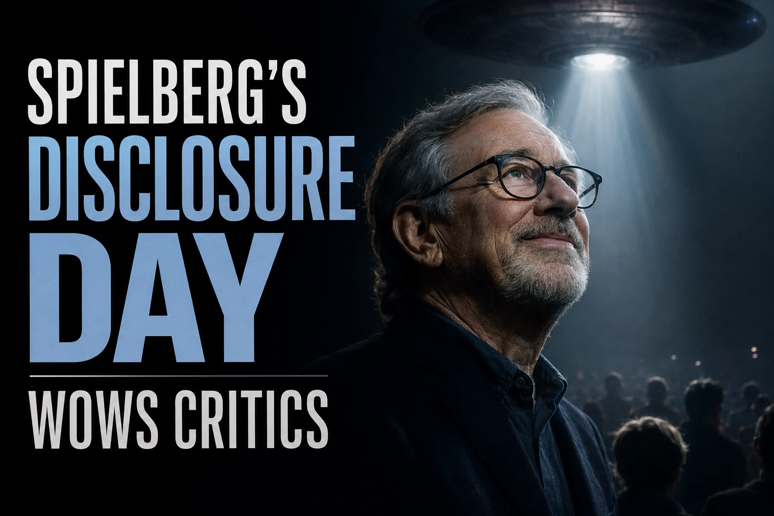 Spielberg's Disclosure Day Wows Critics